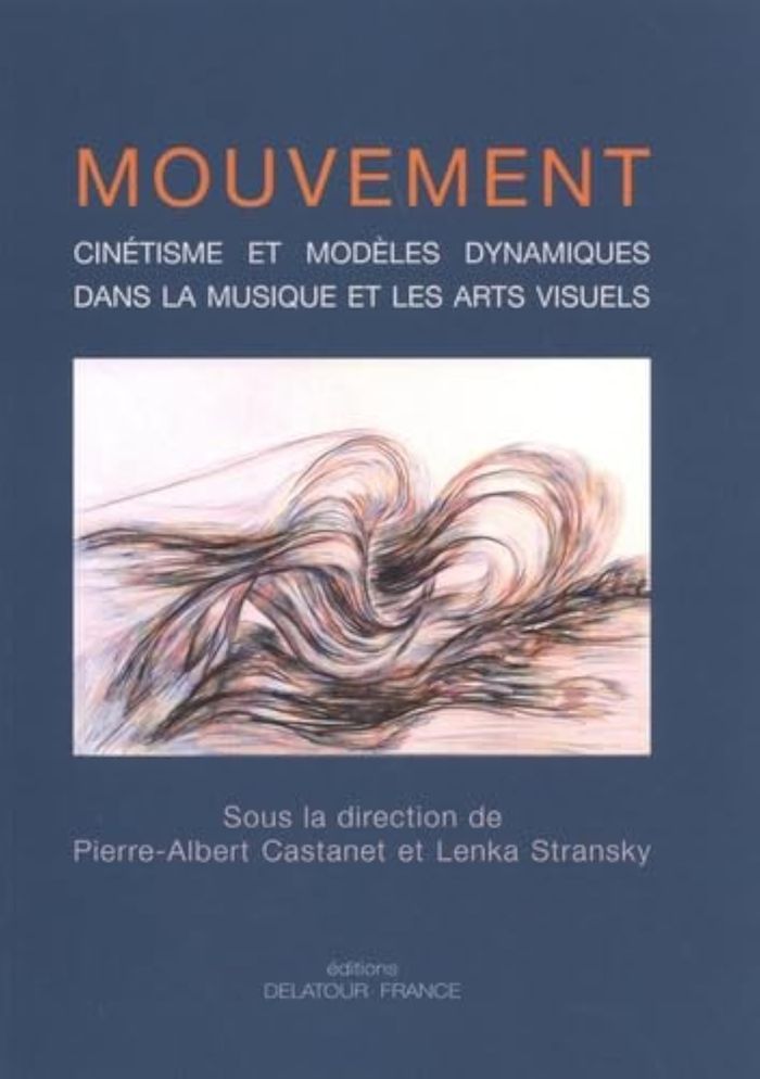 Couverture du livre « MOUVEMENT - CINETISME ET MODELES DYNAMIQUES DANS LA MUSIQUE ET LES ARTS VISUELS » de Anonyme, librairie Les Contes Infusés à Corte