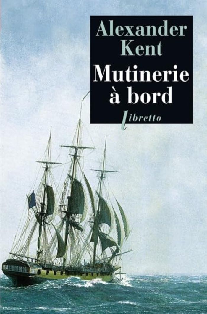 Couverture du livre « MUTINERIE A BORD » de Alexander Kent, librairie Les Contes Infusés à Corte