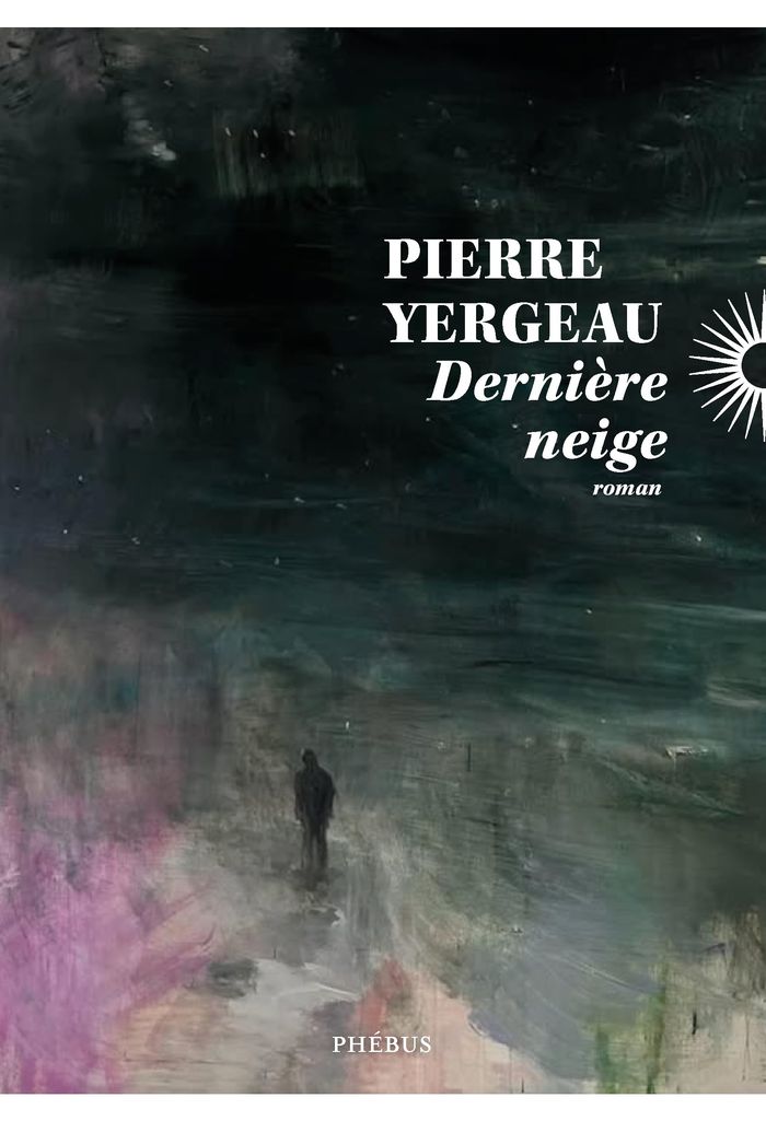 Couverture du livre « Dernière neige : roman » de Pierre Yergeau, librairie Les Contes Infusés à Corte