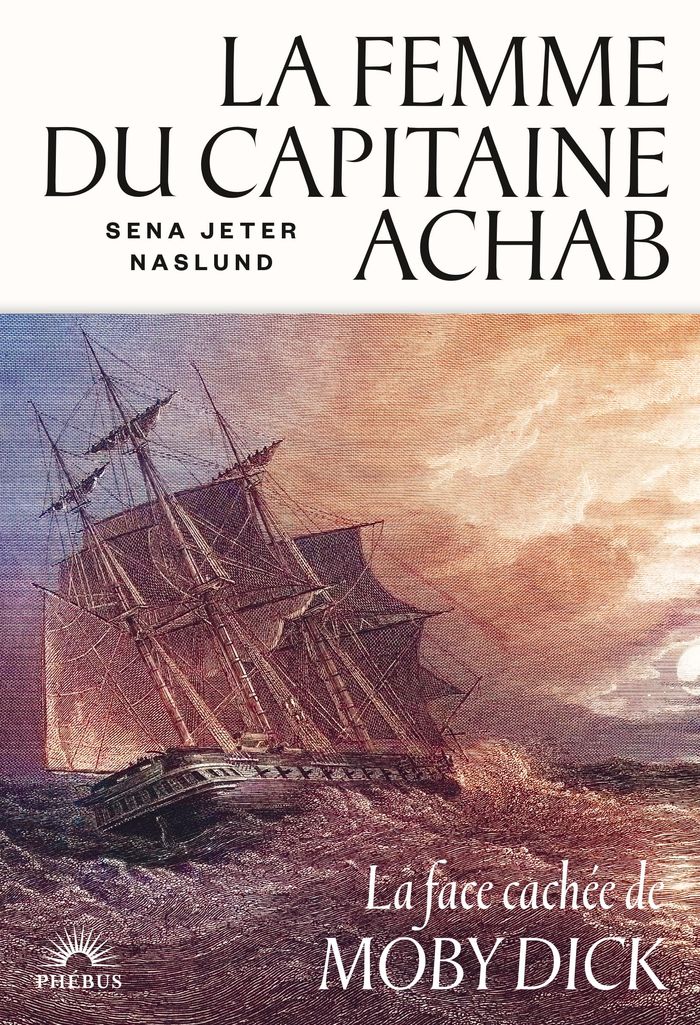 Couverture du livre « LA FEMME DU CAPITAINE ACHAB » de Jeter Naslund Sena, librairie Les Contes Infusés à Corte