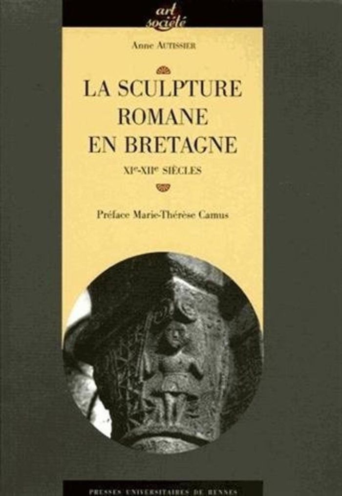 Couverture du livre « SCUPLTURE ROMANE EN BRETAGNE XIE-XIIE SIECLES » de Pur, librairie Les Contes Infusés à Corte