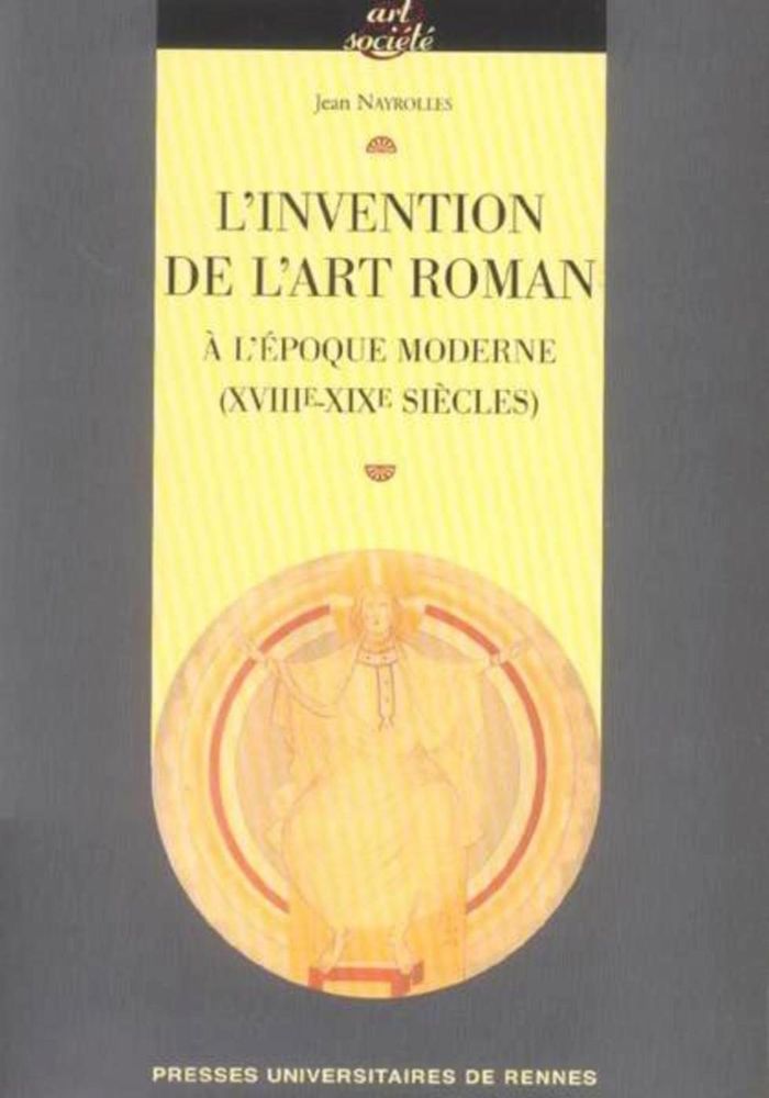 Couverture du livre « INVENTION DE L ART ROMAN A L EPOQUE MODERNE (XVIIIE-XIXE SIECLES) » de Pur, librairie Les Contes Infusés à Corte