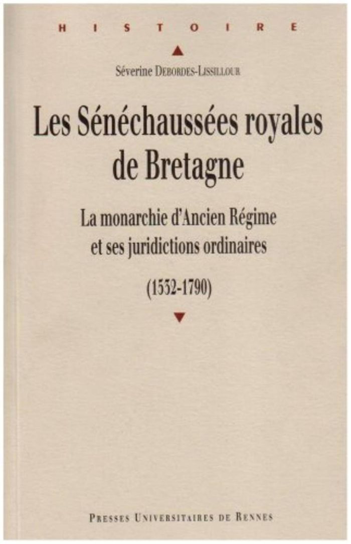 Couverture du livre « SENECHAUSSEES ROYALES EN BRETAGNE (1532-1790). LA MONARCHIE D ANCIEN REGIME ET S » de Pur, librairie Les Contes Infusés à Corte