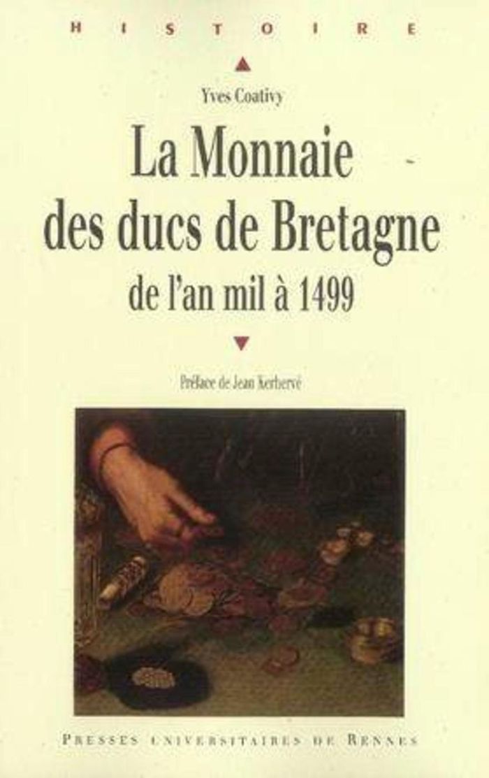 Couverture du livre « MONNAIE DES DUCS DE BRETAGNE. DE L AN MILLE A 1499 » de Pur, librairie Les Contes Infusés à Corte