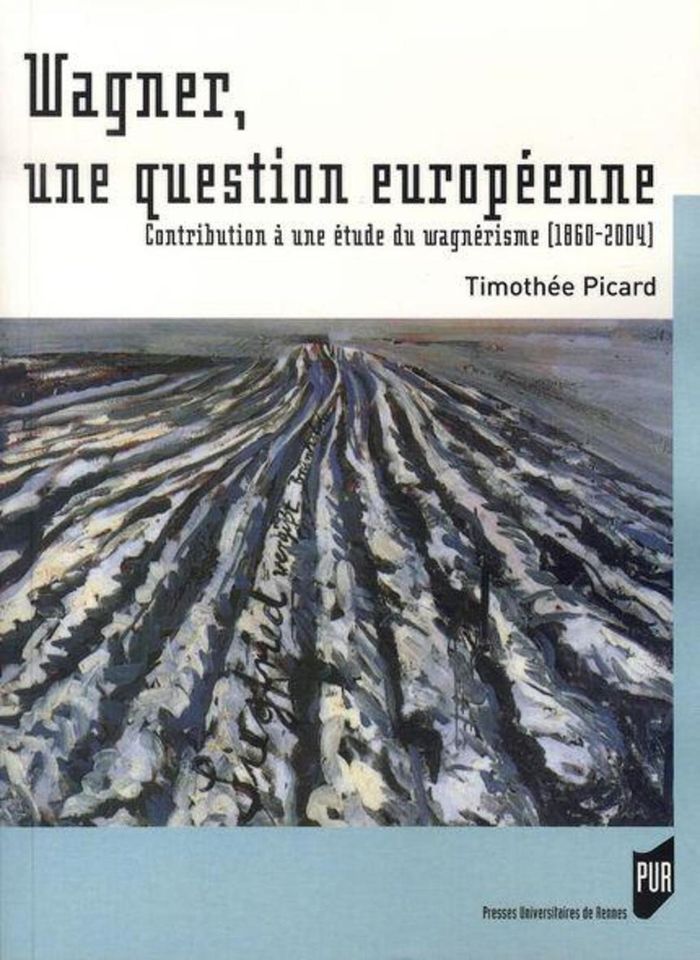 Couverture du livre « WAGNER. UNE QUESTION EUROPEENNE (1860-2004) », librairie Les Contes Infusés à Corte