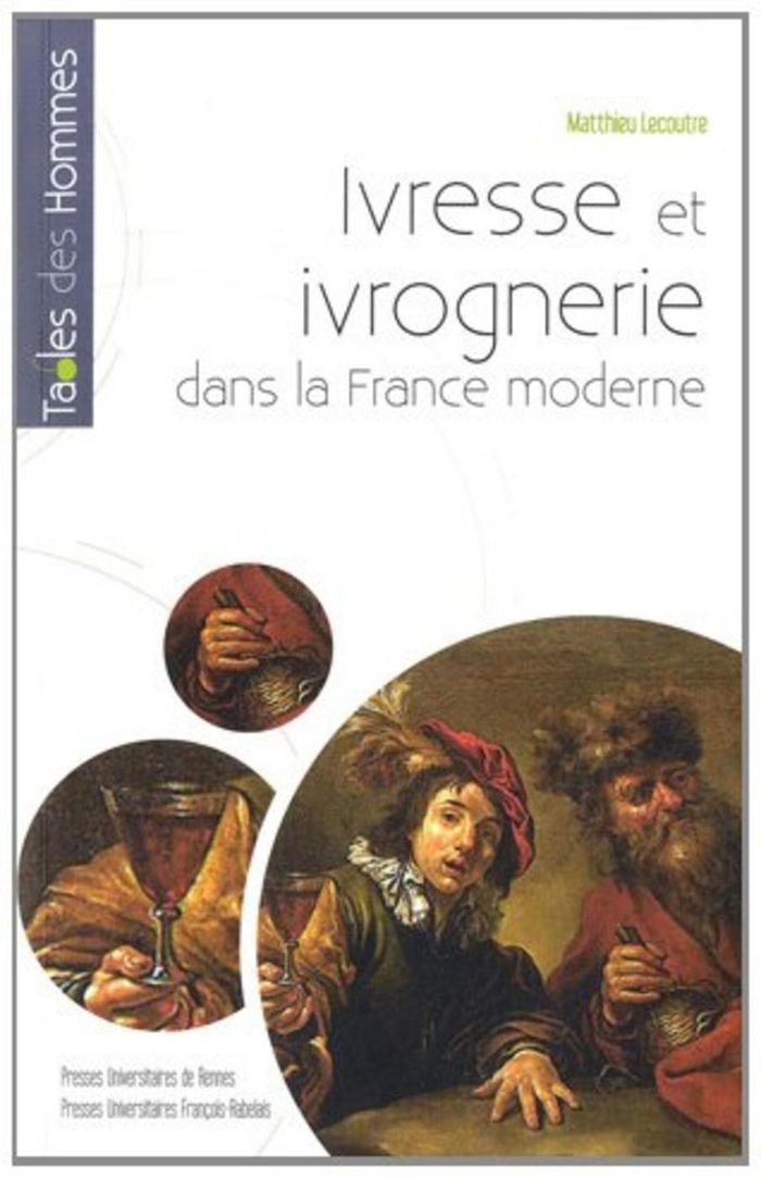 Couverture du livre « IVRESSE ET IVROGNERIE DANS LA FRANCE MODERNE » de Pur, librairie Les Contes Infusés à Corte