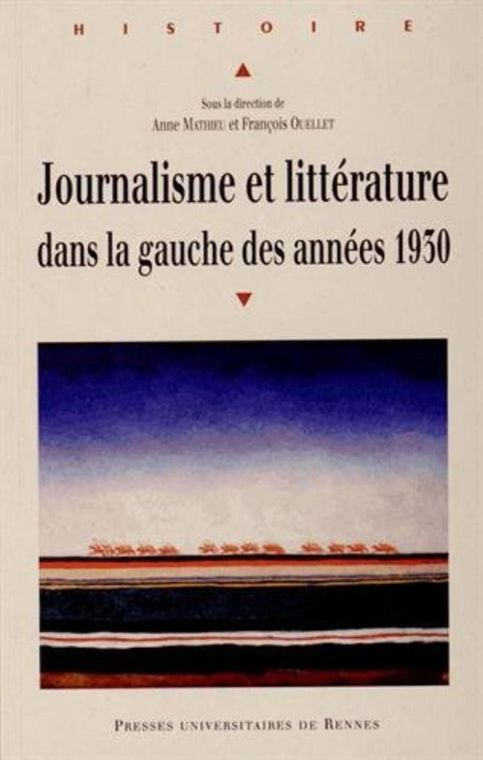 Couverture du livre « JOURNALISME ET LITTERATURE DANS LA GAUCHE DESANNEES 1930 », librairie Les Contes Infusés à Corte