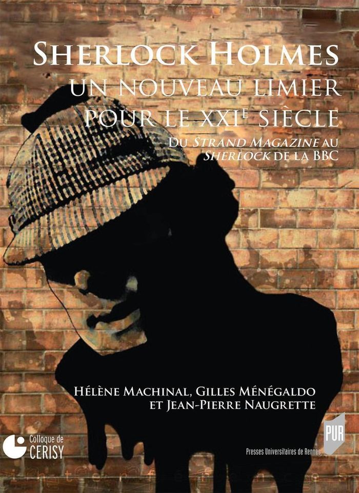 Couverture du livre « SHERLOCK HOLMES, UN NOUVEAU LIMIER POUR LE XXIE SIECLE - DU STRAND MAGAZINE AU SHERLOCK DE LA BBC » de Machinal/menegaldo, librairie Les Contes Infusés à Corte
