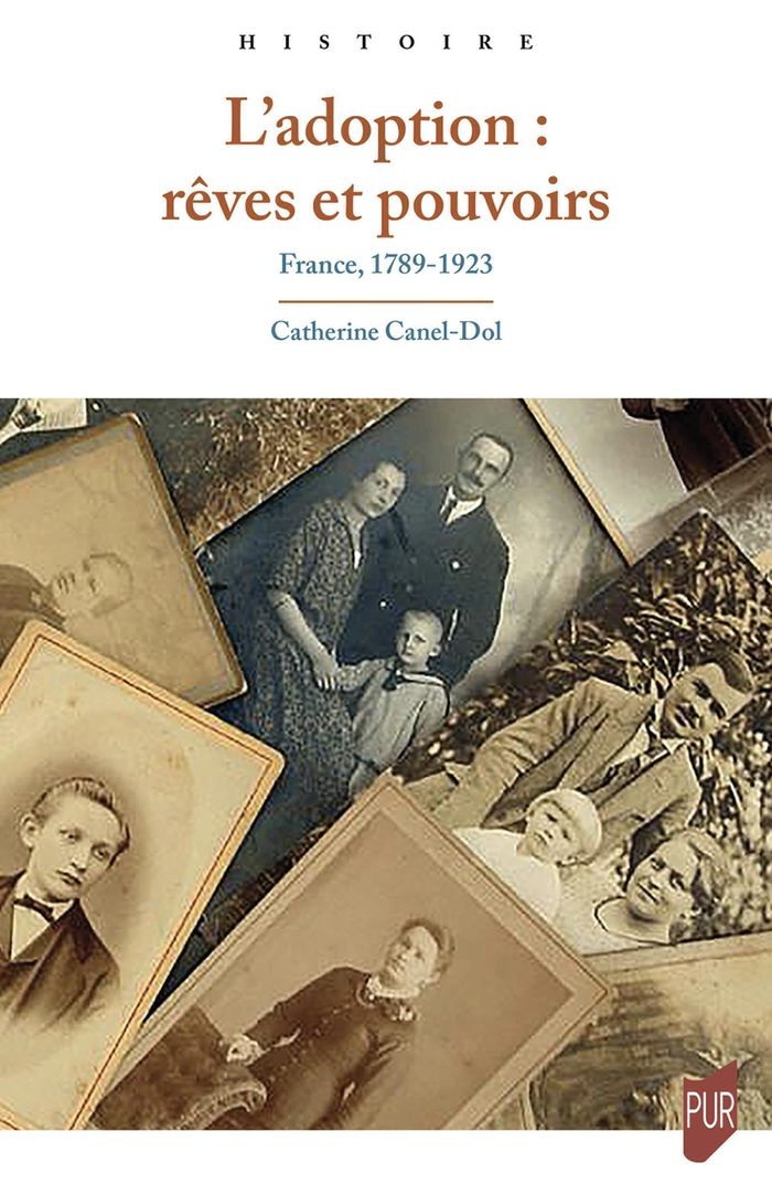Couverture du livre « L'adoption, rêves et pouvoirs : France, 1789-1923 » de Catherine Canel-Dol, librairie Les Contes Infusés à Corte