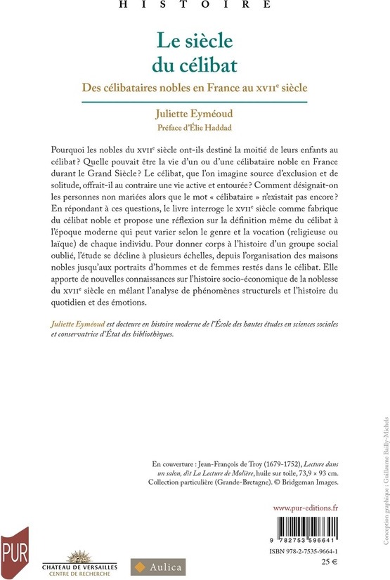 Quatrième de couverture de « Le siècle du célibat : des célibataires nobles en France au XVIIe siècle »