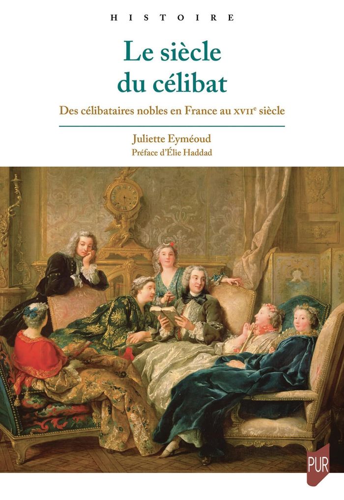 Couverture du livre « Le siècle du célibat : des célibataires nobles en France au XVIIe siècle » de Juliette Eyméoud, librairie Les Contes Infusés à Corte