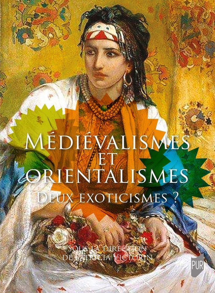 Couverture du livre « Médiévalismes et orientalismes : deux exoticismes ? » de Patricia Victorin, librairie Les Contes Infusés à Corte
