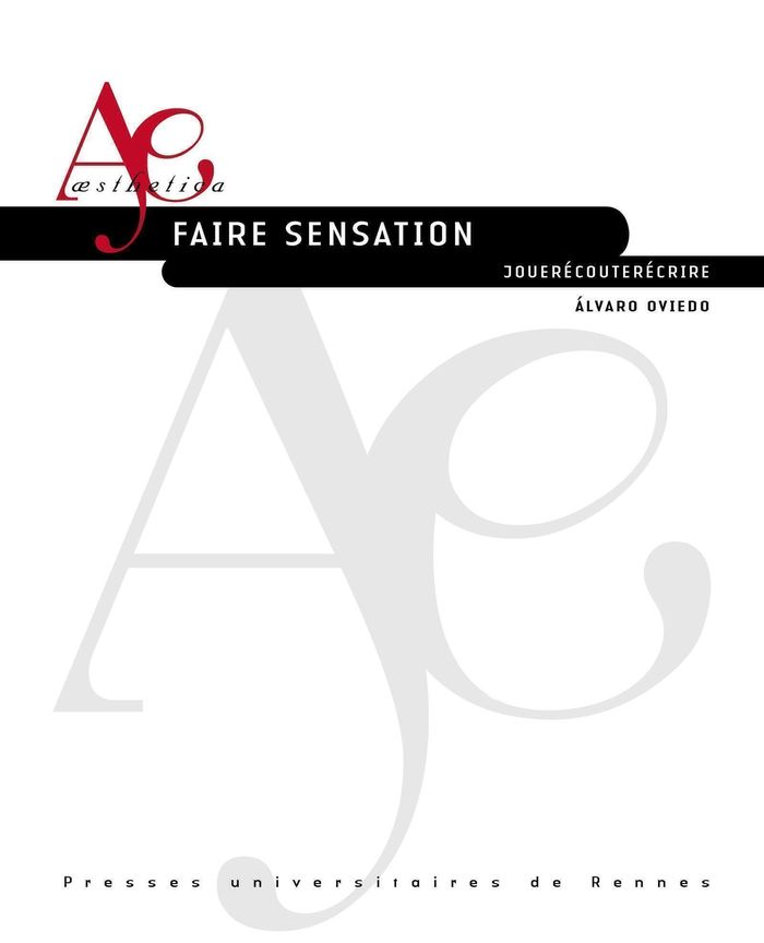 Couverture du livre « Faire sensation : jouerécouterécrire » de Álvaro Oviedo, librairie Les Contes Infusés à Corte