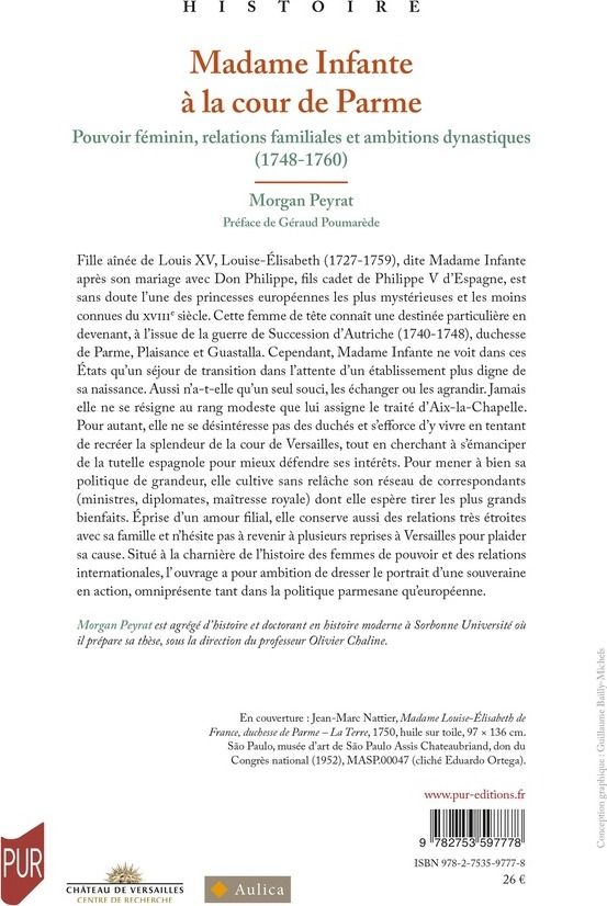 Quatrième de couverture de « Madame Infante à la cour de Parme : pouvoir féminin, relations familiales et ambitions dynastiques, 1748-1760 »