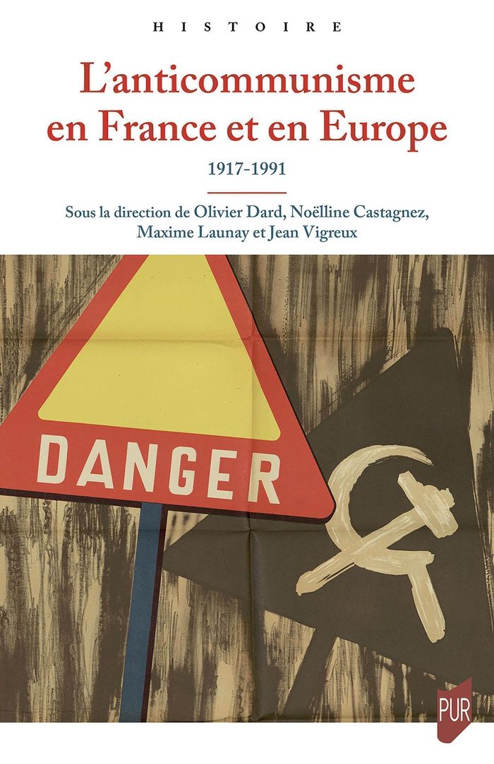 Couverture du livre « L'anticommunisme en France et en Europe : 1917-1991 » de Olivier Dard, librairie Les Contes Infusés à Corte