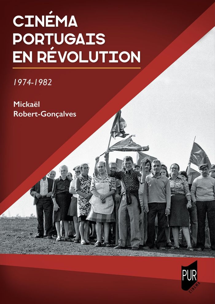 Couverture du livre « Cinéma portugais en révolution : 1974-1982 » de Mickaël Robert-Gonçalves, librairie Les Contes Infusés à Corte