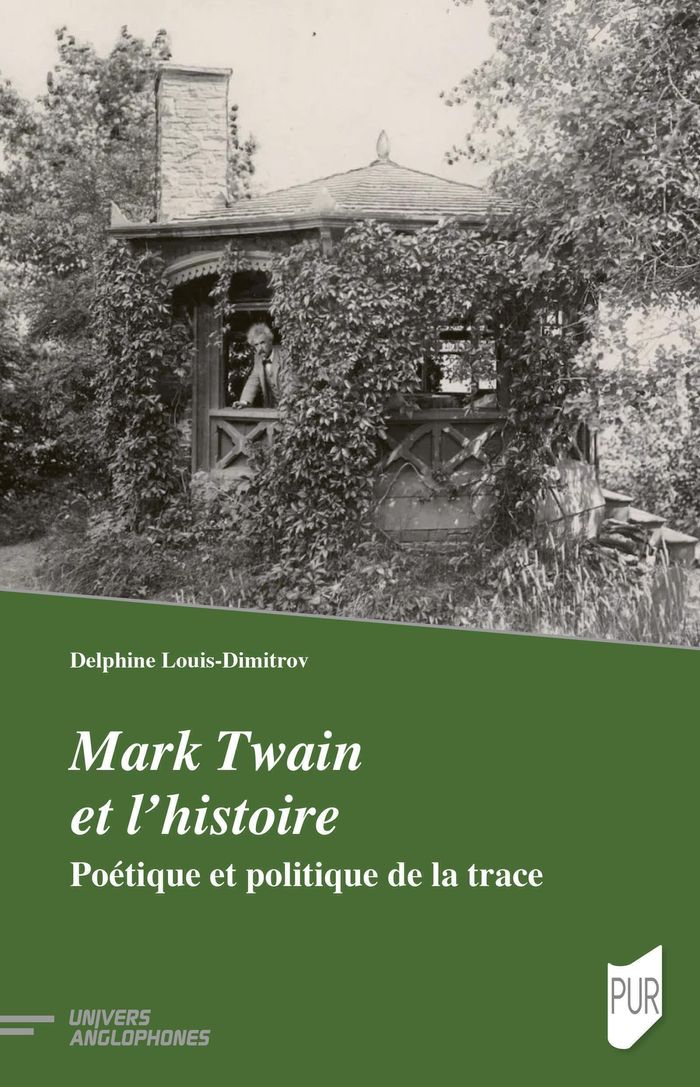 Couverture du livre « Mark Twain et l'histoire : poétique et politique de la trace », librairie Les Contes Infusés à Corte