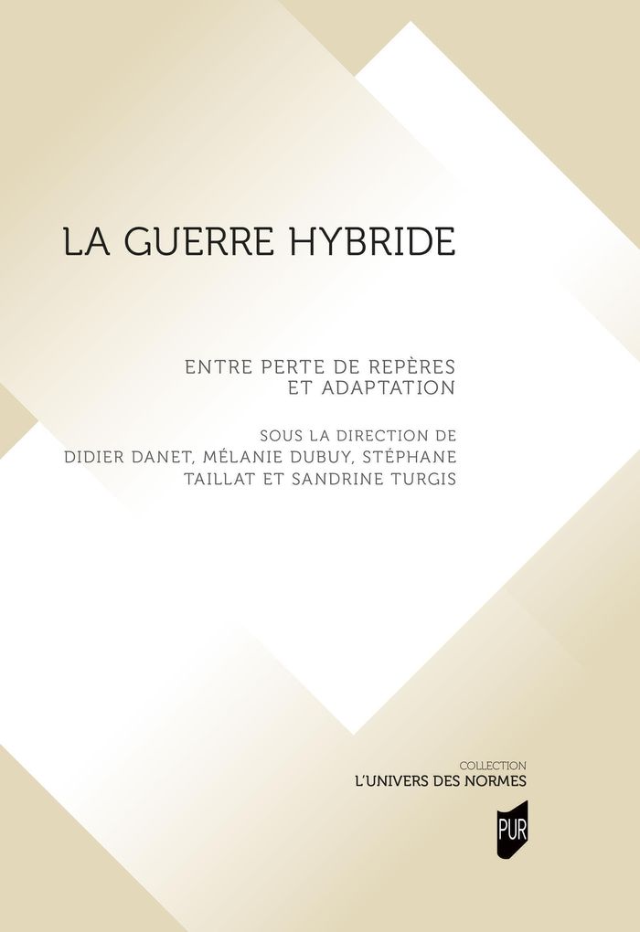 Couverture du livre « La guerre hybride : entre perte de repères et adaptation » de Didier Danet, librairie Les Contes Infusés à Corte