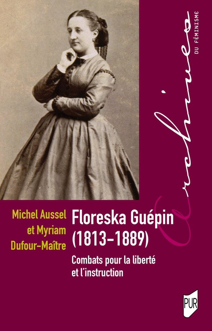 Couverture du livre « Floreska Guépin, 1813-1889 : combats pour la liberté et l'instruction », librairie Les Contes Infusés à Corte