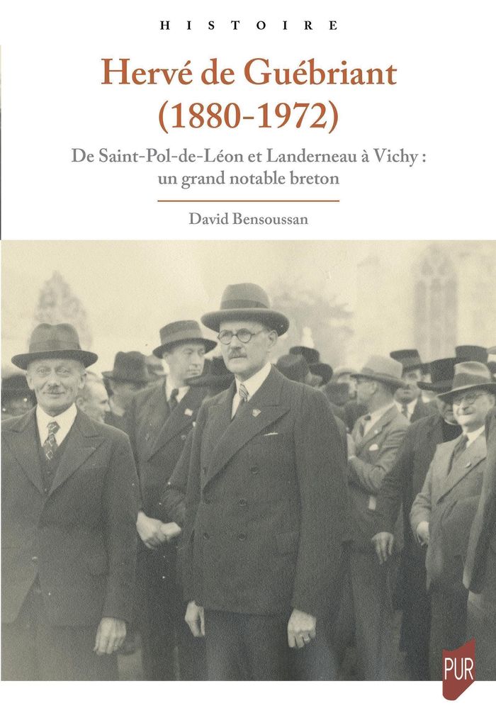 Couverture du livre « Hervé de Guébriant, 1880-1972 : de Saint-Pol-de-Léon et Landerneau à Vichy, un grand notable breton » de David Bensoussan, librairie Les Contes Infusés à Corte