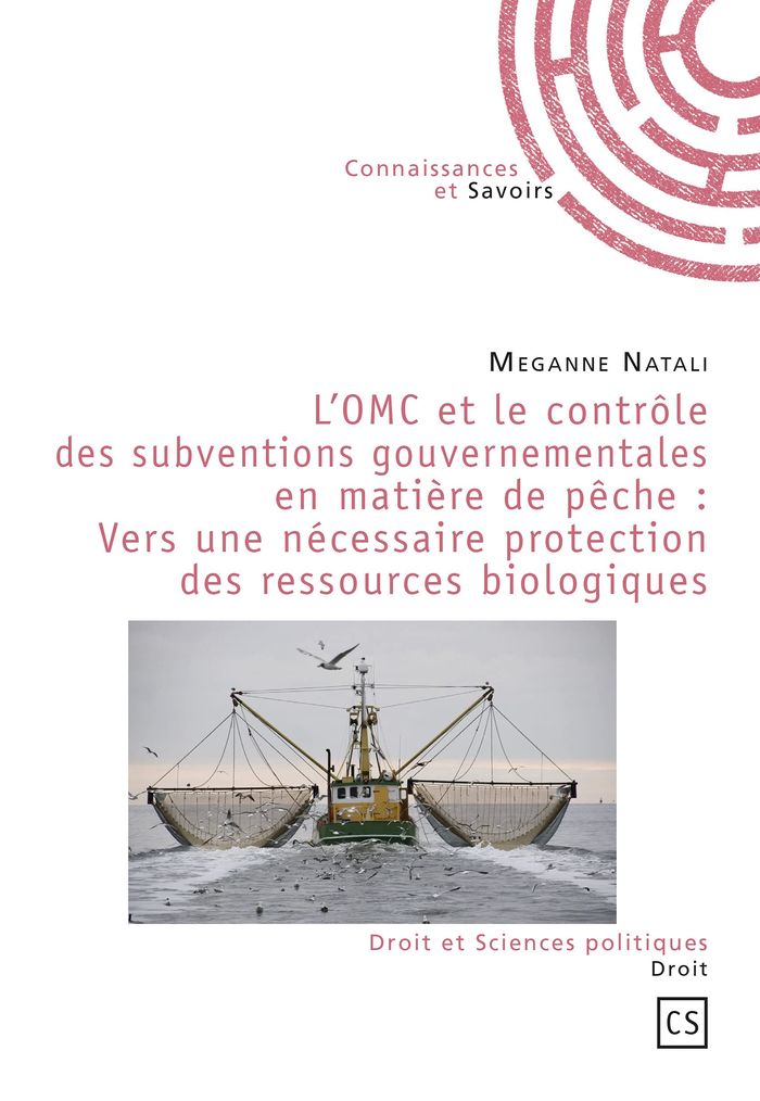 Couverture du livre « L'OMC ET LE CONTROLE DES SUBVENTIONS GOUVERNEMENTALES EN MATIERE DE PECHE - VERS UNE NECESSAIRE PROT » de Meganne Natali, librairie Les Contes Infusés à Corte