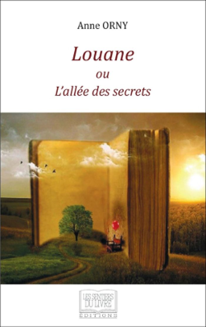 Couverture du livre « LOUANE OU L'ALLEE DES SECRETS » de Anne Orny, librairie Les Contes Infusés à Corte