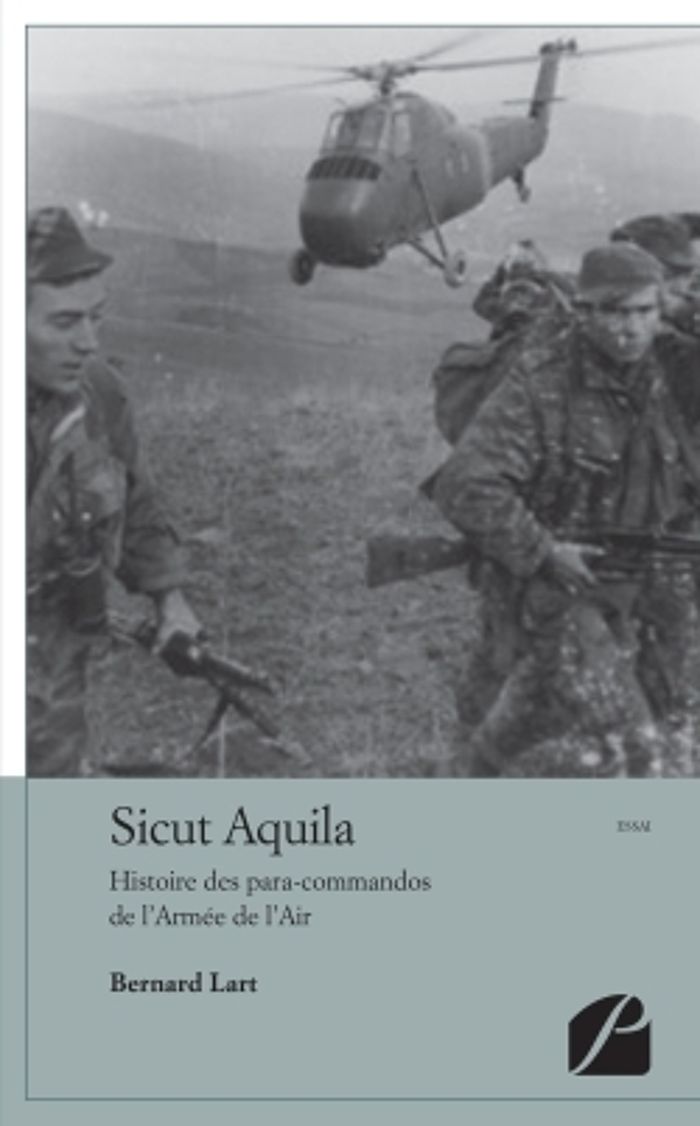 Couverture du livre « SICUT AQUILA - HISTOIRE DES PARA-COMMANDOS DE L'ARMEE DE L'AIR » de Bernard Lart, librairie Les Contes Infusés à Corte