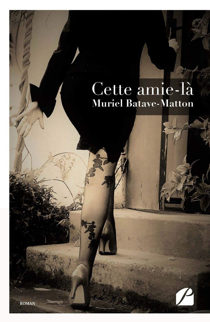Couverture du livre « CETTE AMIE-LA » de Muriel Batave-Matton, librairie Les Contes Infusés à Corte