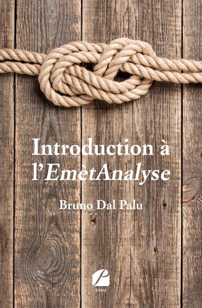 Couverture du livre « INTRODUCTION A L'EMETANALYSE - METHODE INTEGRATIVE DE PSYCHOTHERAPIE ET DE COACHING BIENVEILLANTE ET » de Bruno Dal-Palu, librairie Les Contes Infusés à Corte