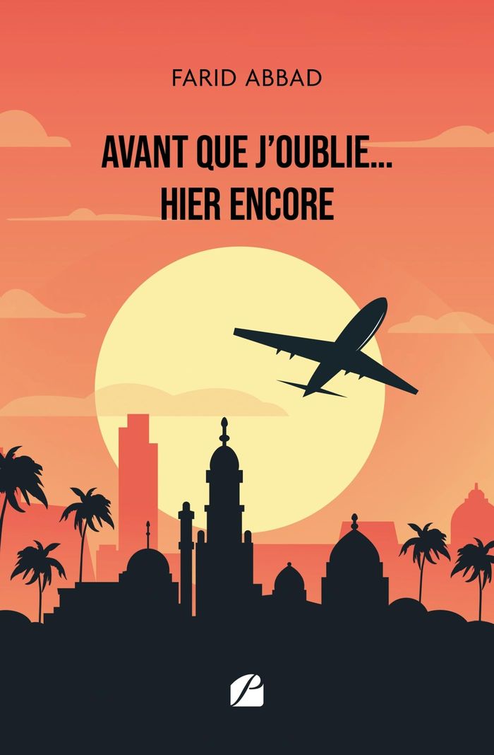 Couverture du livre « Avant que j'oublie, hier encore » de Farid Abbad, librairie Les Contes Infusés à Corte