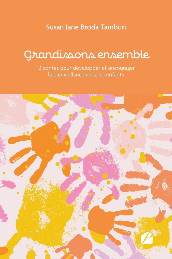 Couverture du livre « GRANDISSONS ENSEMBLE - 13 CONTES POUR DEVELOPPER ET ENCOURAGER LA BIENVEILLANCE CHEZ LES ENFANTS », librairie Les Contes Infusés à Corte