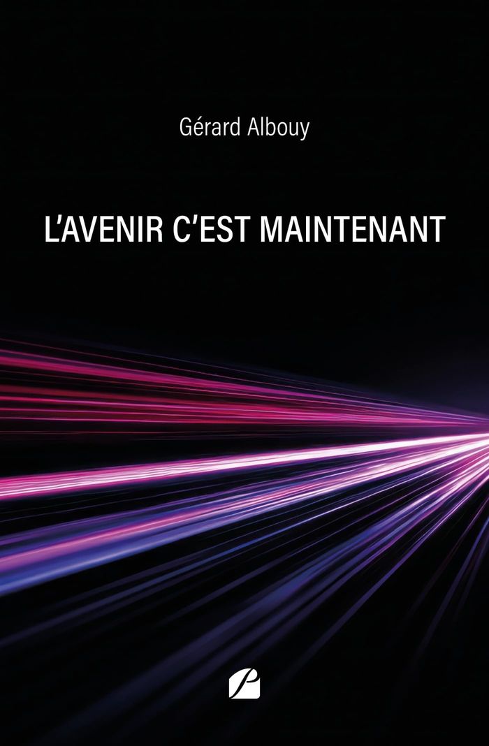 Couverture du livre « L'avenir c'est maintenant » de Gérard Albouy, librairie Les Contes Infusés à Corte