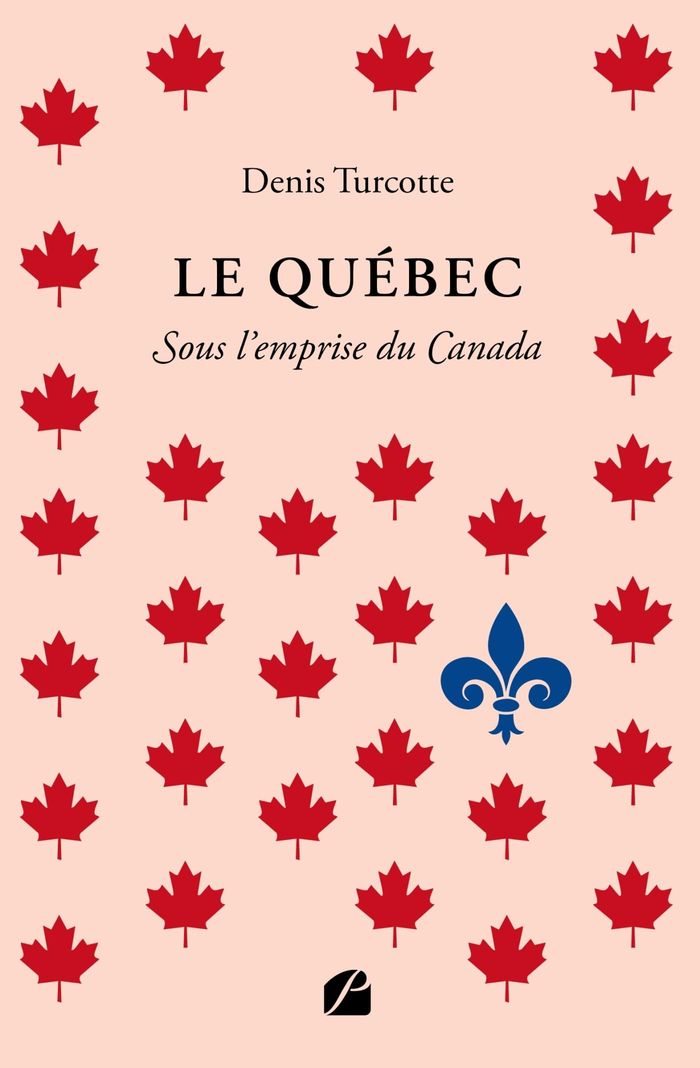 Couverture du livre « Le Québec : sous l'emprise du Canada », librairie Les Contes Infusés à Corte