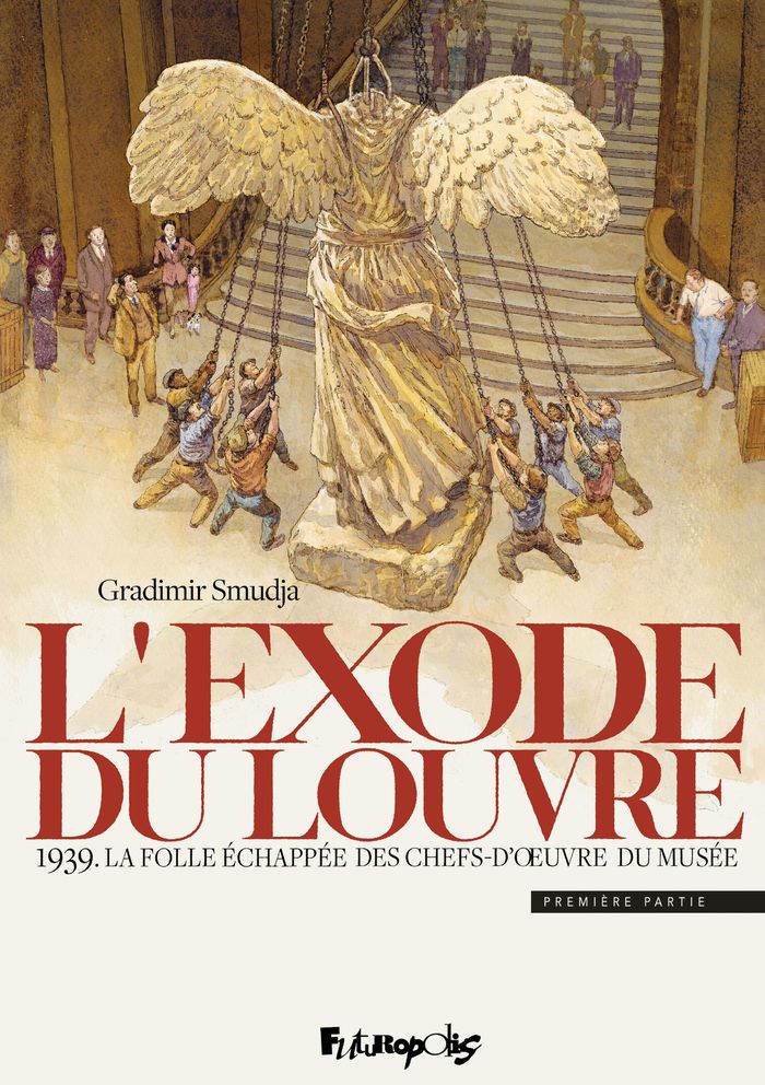 Couverture du livre « L'EXODE DU LOUVRE - VOL01 - 1939. LA FOLLE ECHAPPEE DES CHEFS-D'OEUVRE DU MUSEE », librairie Les Contes Infusés à Corte