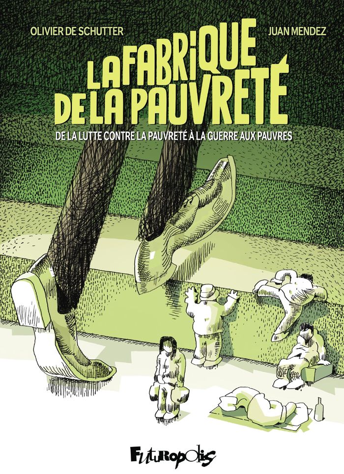 Couverture du livre « LA FABRIQUE DE LA PAUVRETE - DE LA LUTTE CONTRE LA PAUVRETE A LA GUERRE AUX PAUVRES » de Schutter Mendez/de, librairie Les Contes Infusés à Corte