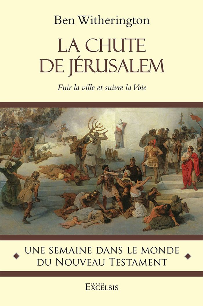 Couverture du livre « La chute de Jérusalem : fuir la ville et suivre la voie » de Ben Witherington, librairie Les Contes Infusés à Corte