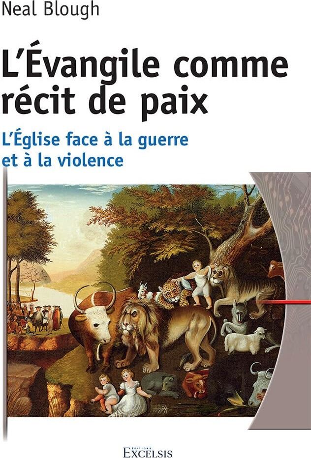Couverture du livre « L'Évangile comme récit de paix : l'Église face à la guerre et à la violence » de Neal Blough, librairie Les Contes Infusés à Corte