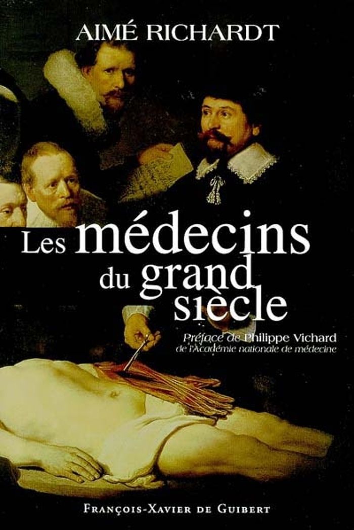 Couverture du livre « LES MEDECINS DU GRAND SIECLE » de Theobald/richardt, librairie Les Contes Infusés à Corte