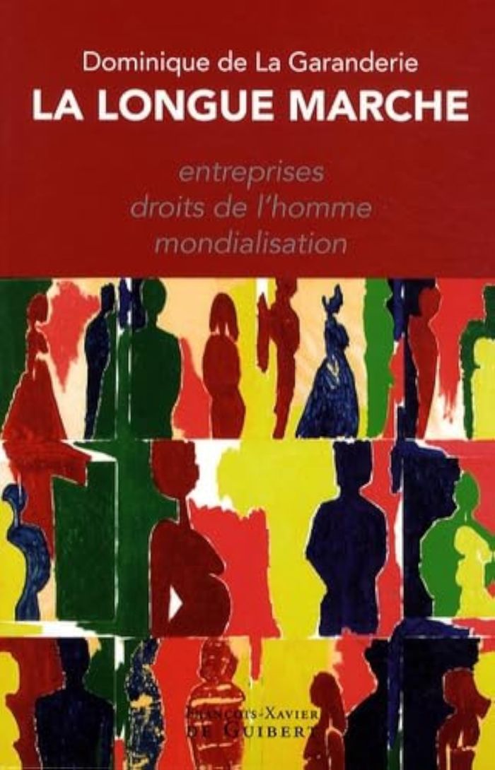 Couverture du livre « LA LONGUE MARCHE - ENTREPRISES, DROITS DE L'HOMME, MONDIALISATION », librairie Les Contes Infusés à Corte