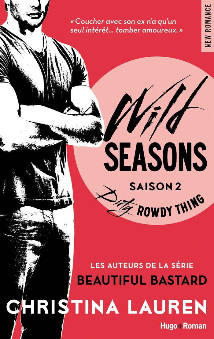 Couverture du livre « Dirty rowdy thing : roman » de Christina Lauren, librairie Les Contes Infusés à Corte