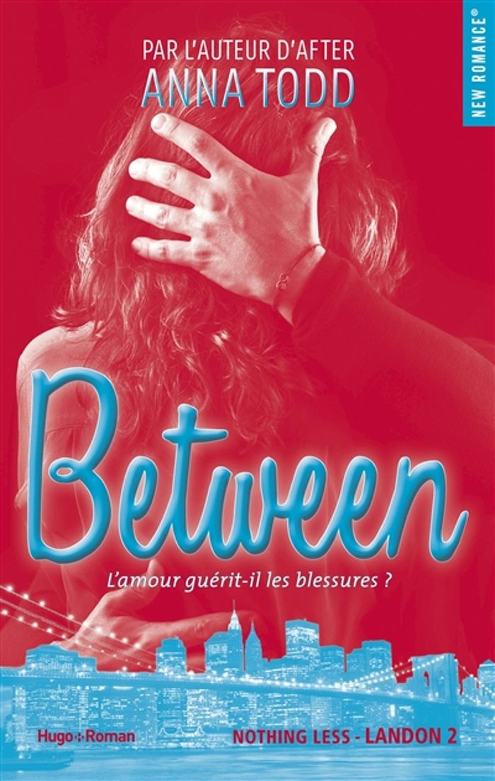 Couverture du livre « Between : l'amour guérit-il les blessures ? » de Anna Todd, librairie Les Contes Infusés à Corte