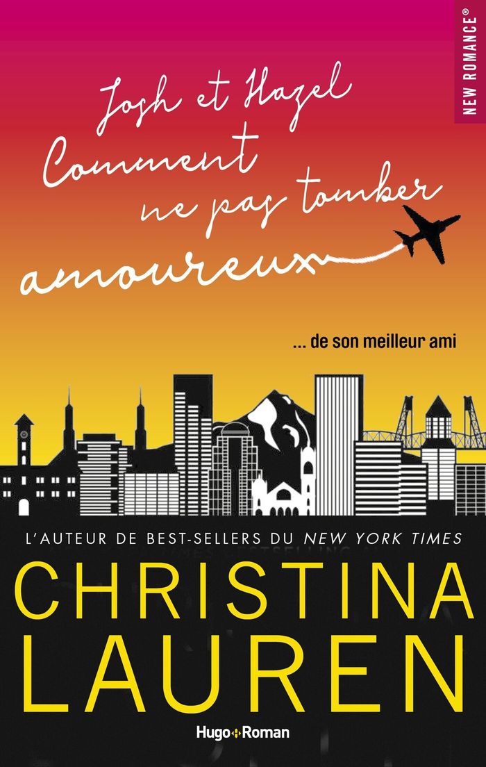 Couverture du livre « Josh + Hazel : ou comment ne pas tomber amoureux » de Christina Lauren, librairie Les Contes Infusés à Corte