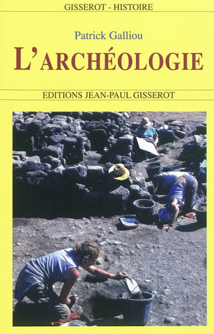 Couverture du livre « L"ARCHEOLOGIE » de Patrick Galliou, librairie Les Contes Infusés à Corte