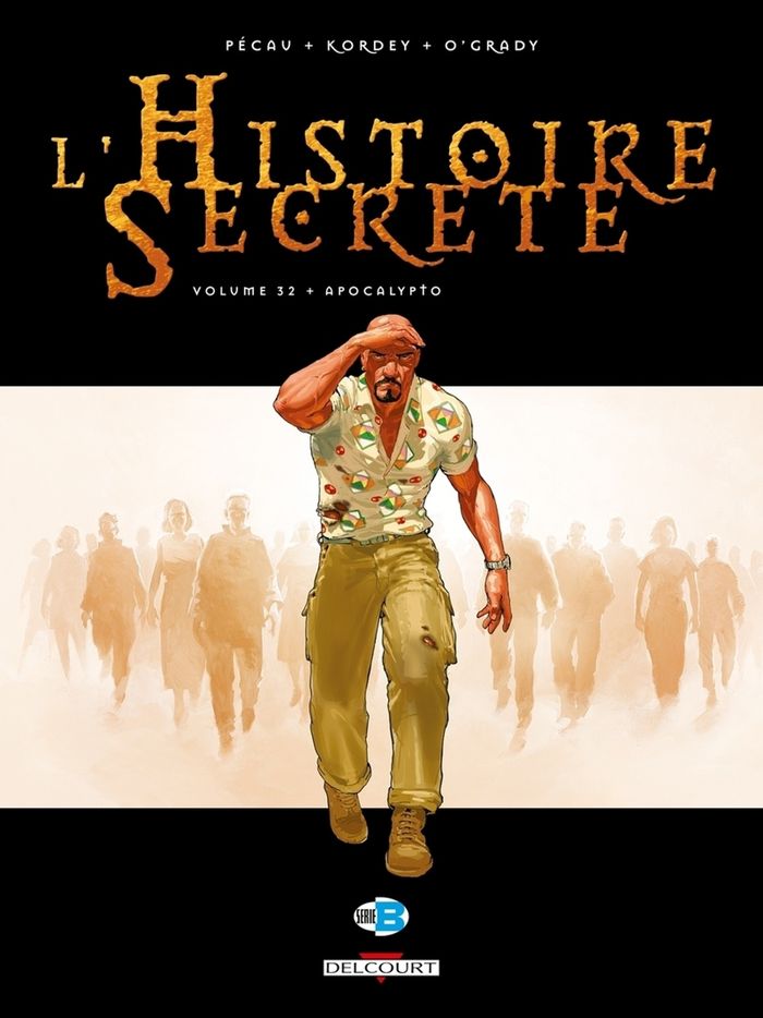 Couverture du livre « L'HISTOIRE SECRETE T32 - APOCALYPTO - VOL32 » de Pecau/kordey/o'Grady, librairie Les Contes Infusés à Corte