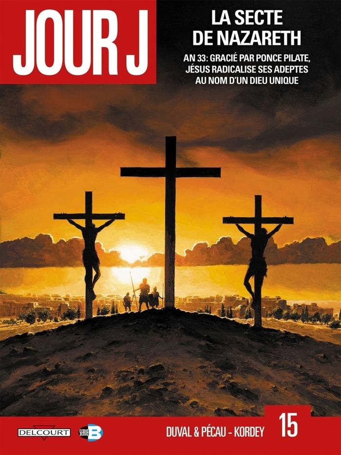Couverture du livre « JOUR J T15 - LA SECTE DE NAZARETH - VOL15 » de Blanchard/duval, librairie Les Contes Infusés à Corte
