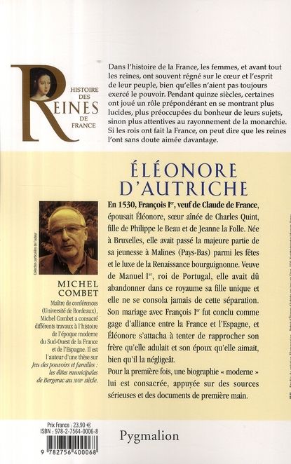 Quatrième de couverture de « HISTOIRE DES REINES DE FRANCE - ELENORE D'AUTRICHE - SECONDE FEMME DE FRANCOIS IER »