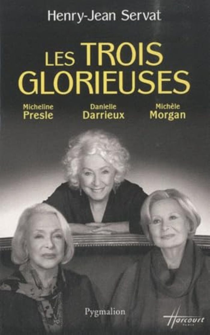 Couverture du livre « LES TROIS GLORIEUSES - DANIELLE DARRIEUX, MICHELE MORGAN, MICHELINE PRESLE » de Henry-Jean Servat, librairie Les Contes Infusés à Corte