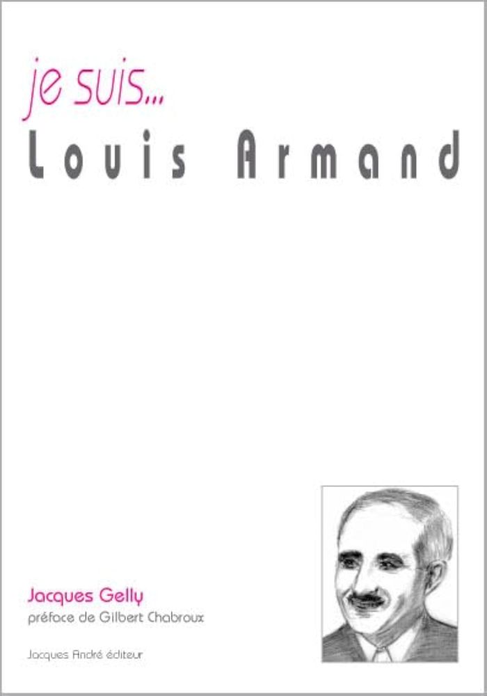 Couverture du livre « JE SUIS...LOUIS ARMAND » de Jacques Gelly, librairie Les Contes Infusés à Corte