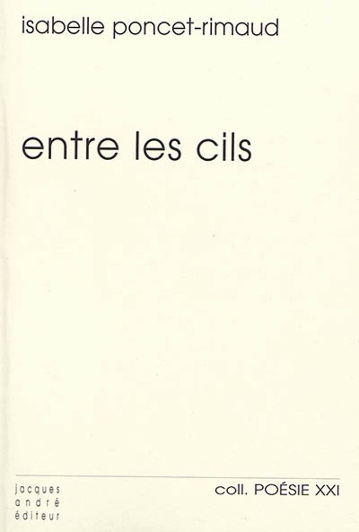 Couverture du livre « ENTRE LES CILS » de Isabelle Poncet-Rima, librairie Les Contes Infusés à Corte