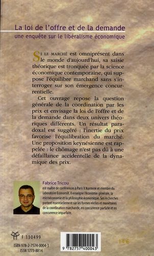 Quatrième de couverture de « LA LOI DE L''OFFRE ET DE LA DEMANDE - UNE ENQUETE SUR LE LIBERALISME ECONOMIQUE »